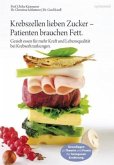 Krebszellen lieben Zucker - Patienten brauchen Fett.