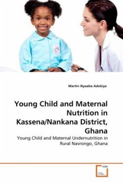 Young Child and Maternal Nutrition in Kassena/Nankana District, Ghana - Adokiya, Martin Nyaaba