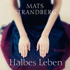 Halbes Leben, 8 Audio-CDs + 1 MP3-CD - Strandberg, Mats