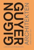 Gigon/Guyer Architekten. Arbeiten 2001 bis 2011