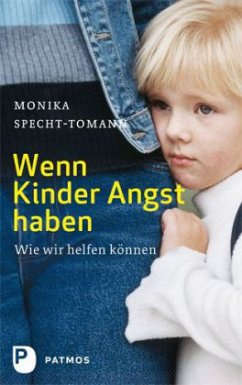 Wenn Kinder Angst haben - Specht-Tomann, Monika