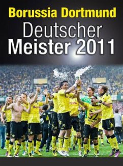 Borussia Dortmund Deutscher Meister 2011 - Peitzmeier, Klaus-Achim; van Oven, Malte