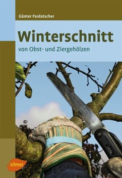 Winterschnitt von Obst- und Ziergehölzen - Pardatscher, Günter