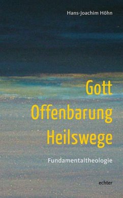 Gott - Offenbarung - Heilswege - Höhn, Hans-Joachim