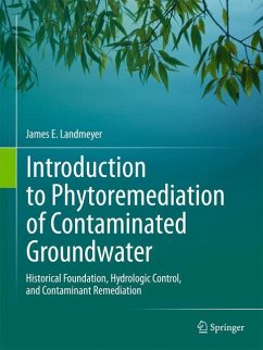 Introduction to Phytoremediation of Contaminated Groundwater - Landmeyer, James E.