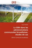 La Grh Dans Les Administrations Communales Bruxelloises: Études de Cas