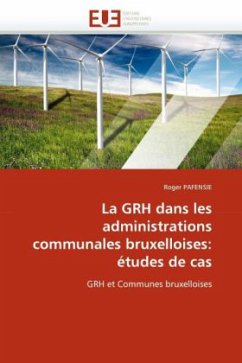 La Grh Dans Les Administrations Communales Bruxelloises: Études de Cas - PAFENSIE, Roger