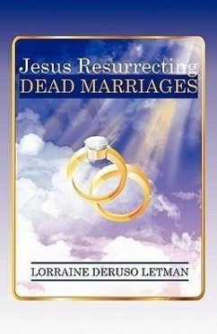 Jesus Resurrecting Dead Marriages - Letman, Lorraine Deruso