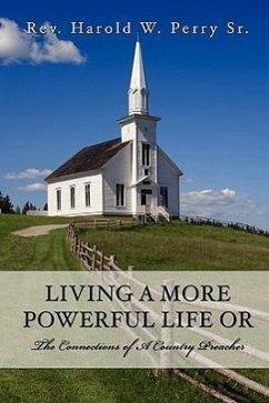 Living a More Powerful Life or - Perry, Perry W.