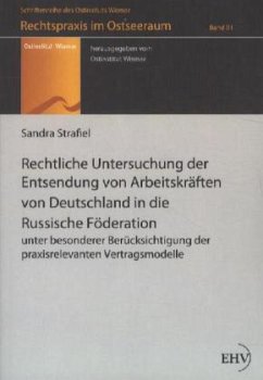 Rechtliche Untersuchung der Entsendung von Arbeitskräften von Deutschland in die Russische Föderation - Strafiel, Sandra