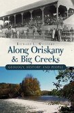 Along Oriskany and Big Creeks:: Geology, History and People