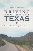 Driving Southwest Texas:: On the Road in Big Bend Country