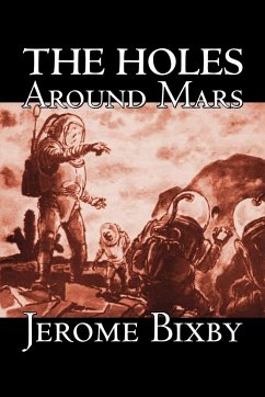 The Holes Around Mars by Jerome Bixby, Science Fiction, Adventure - Bixby, Jerome