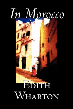 In Morocco by Edith Wharton, History, Travel, Africa, Essays & Travelogues - Wharton, Edith