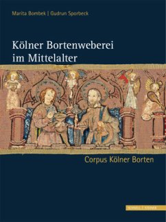 Kölner Bortenweberei im Mittelalter - Bombek, Marita;Stracke-Sporbeck, Gudrun