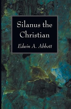 Silanus the Christian - Abbott, Edwin A.