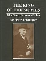 The King of the Movies - Eckhardt, Joseph P