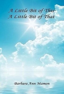 A Little Bit of This, A Little Bit of That - A Collection of Poetry and Short Stories - Mamon, Barbara Ann