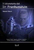 Il laboratorio del dottor Frankenstein. Ovvero mostri naturali, artificiali e inesistenti Il laboratorio del dottor Frankenstein. Ovvero mostri naturali, artificiali e inesistenti