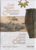Gold, Sklaven & Elfenbein. Gold, Slaves & Ivory