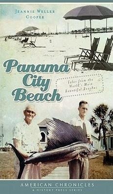 Panama City Beach:: Tales from the World's Most Beautiful Beaches - Cooper, Jeannie Weller