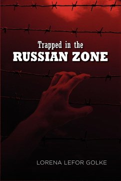 Trapped in the Russian Zone - Golke, Lorena Lefor