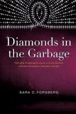 Diamonds in the Garbage