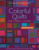 Colorful Quilts for Fabric Lovers-Print-on-Demand-Edition: 10 Easy-To-Make Projects with a Modern Edge from Blue Underground Studios