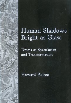 Human Shadows Bright as Glass - Pearce, Howard
