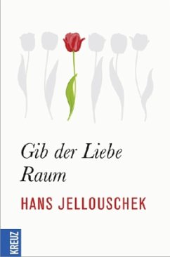 Gib der Liebe Raum - Jellouschek, Hans