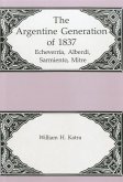 The Argentine Generation of Echeverria, Alberdi Sarmeinto, Mitre