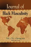 JOURNAL OF BLACK MASCULINITY - Volume 1, No. 2 - Spring 2011