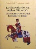 La España de los siglos XIII al XV : transformaciones del feudalismo tardío