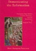 Domesticating the Reformation: Protestant Best Sellers, Private Devotion, and the Revolution of English Piety