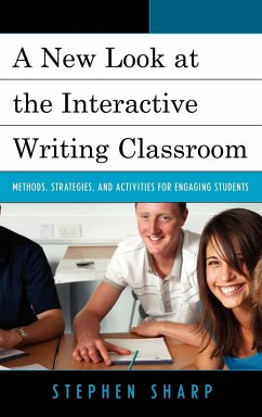 A New Look at the Interactive Writing Classroom - Sharp, Stephen
