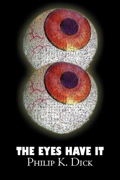 The Eyes Have It by Philip K. Dick, Science Fiction, Fantasy, Adventure - Dick, Philip K