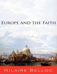 Europe and the Faith - Belloc, Hilaire