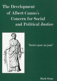 The Development of Albert Camus's Concern for Social and Political Justice - Orme, Mark