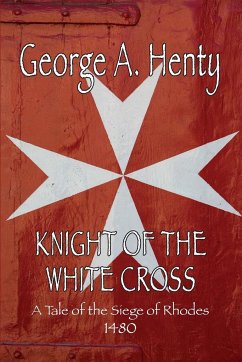 Knight of the White Cross - Henty, George A.