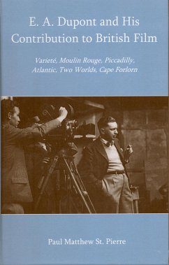 E. A. DuPont and His Contribution to British Film - St Pierre, Paul Matthew