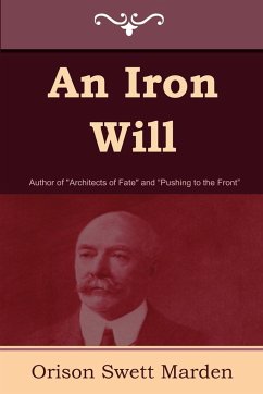 An Iron Will - Marden, Orison Swett