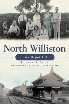 North Williston:: Down Depot Hill - Allen, Richard H.