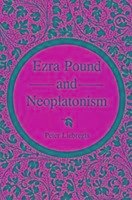 Ezra Pound and Neoplatonism - Liebregts, Peter