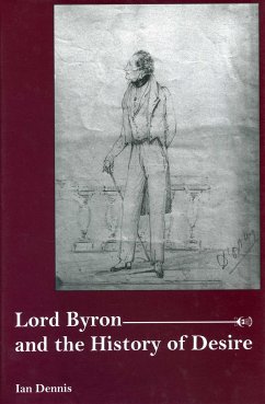 Lord Byron and the History of Desire - Dennis, Ian