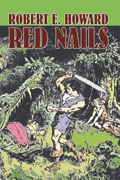 Red Nails by Robert E. Howard, Fiction, Fantasy - Howard, Robert E.