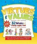 Virtues & Values: 52 Weeks of Family Night Fun! [With CDROM] - Blanco, Laura; Carbonell, Silvia