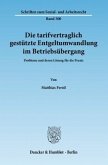 Die tarifvertraglich gestützte Entgeltumwandlung im Betriebsübergang