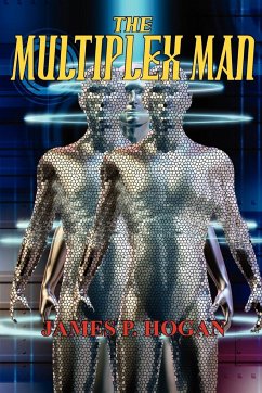 The Multiplex Man - Hogan, James P.