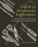 Gwich'in Athabascan Implements: History, Manufacture, and Usage According to Reverend David Salmon