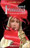 Il segreto di Fatima. Salvati da una profezia Il segreto di Fatima. Salvati da una profezia